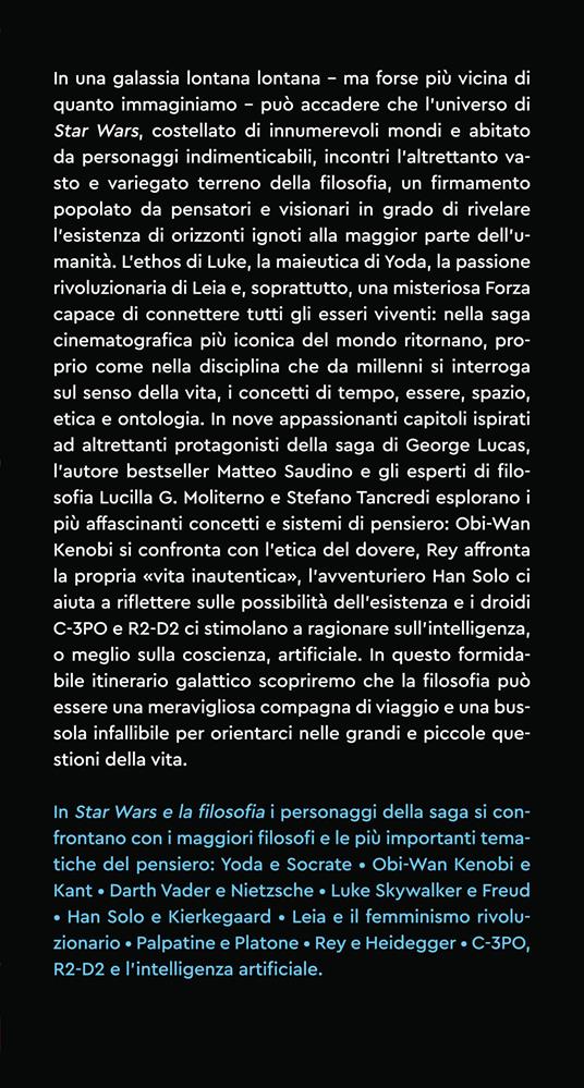 Star Wars e la filosofia. I grandi concetti del pensiero spiegati con Darth Vader, Yoda, la Principessa Leia e gli altri - Matteo Saudino,Lucilla Guendalina Moliterno,Stefano Tancredi - 2