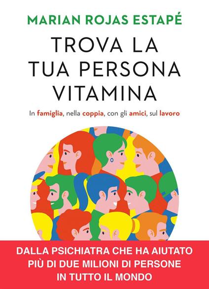 Trova la tua persona vitamina. In famiglia, nella coppia, con gli amici, sul lavoro - Marian Rojas Estapé,Nicola Emanuele Jacchia - ebook