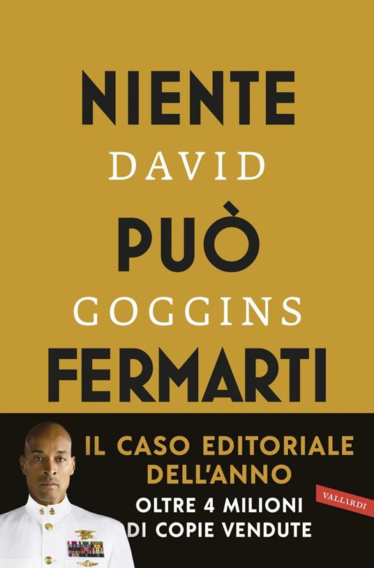 Niente può fermarti. Can't hurt me. Domina la mente e sfida l'impossibile - David Goggins - ebook