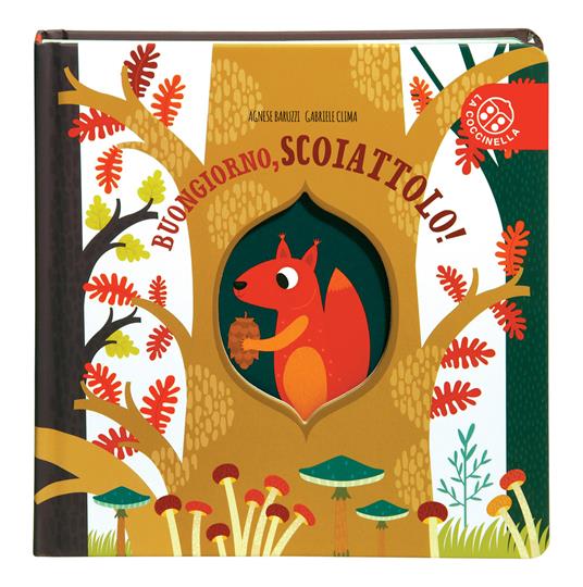 Buongiorno, scoiattolo! Ediz. a colori - Gabriele Clima,Agnese Baruzzi - copertina