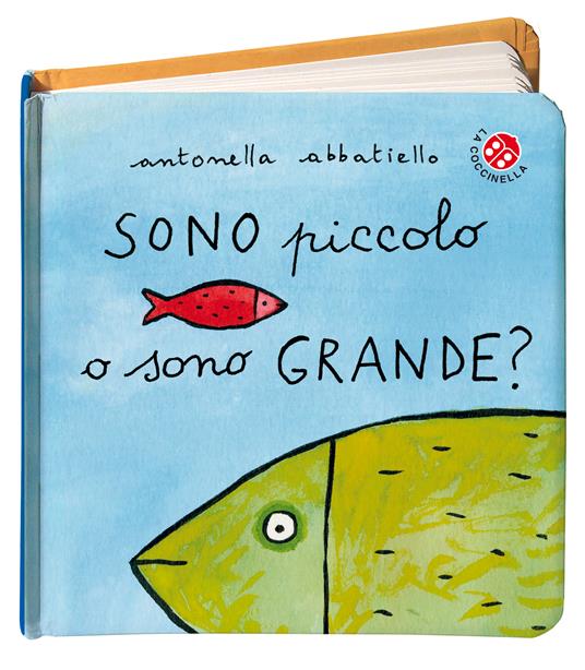 Sono piccolo o sono grande? Ediz. a colori - Antonella Abbatiello - 3