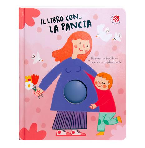 Il libro con... la pancia, Arriva un fratellino! Nove mesi di filastrocche - Elena Morando,Ilaria Faccioli - copertina