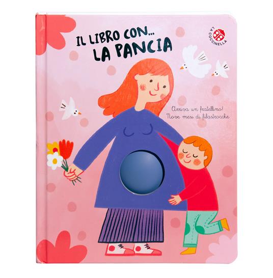 Il libro con... la pancia, Arriva un fratellino! Nove mesi di filastrocche - Elena Morando,Ilaria Faccioli - 2