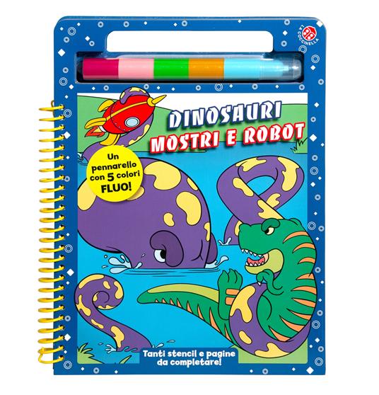 Dinosauri mostri e robot. Ediz. a colori. Con pennarello - Agnese Gomboli - 2