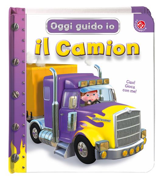 Il camion. Oggi guido io. Ediz. illustrata - Nathalie Bélineau,Emilie Beaumont - copertina