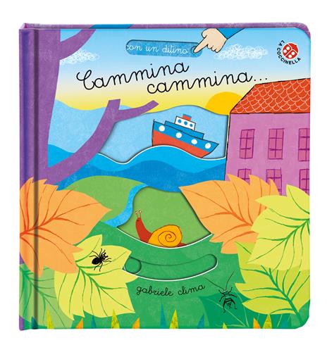 Cammina cammina. Ediz. a colori - Gabriele Clima - 2