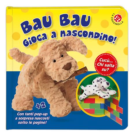 Bau bau gioca a nascondino! Cucù... chi salta su? Libro po-up. Ediz. a colori - Dawn Sirett - 2