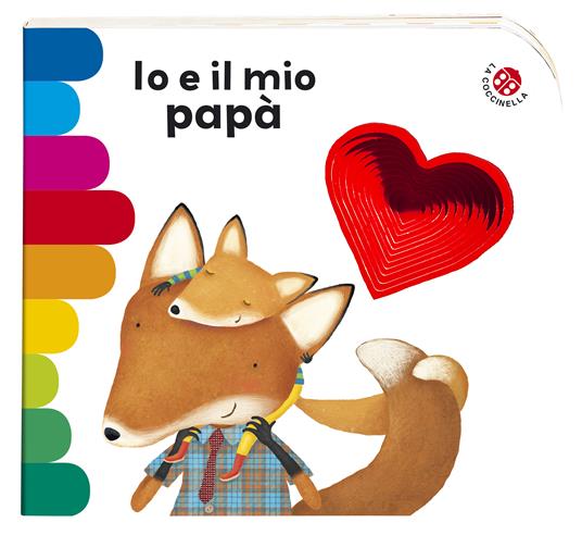 Io e il mio papà. Ediz. a colori - Giovanna Mantegazza - Donata Montanari -  - Libro - La Coccinella - I libri coi buchi