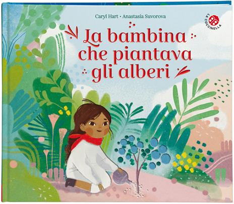 La bambina che piantava gli alberi. Ediz. a colori - Hart Caryl,Anastasia Suvorova - copertina