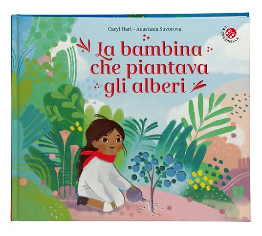 La bambina che piantava gli alberi. Ediz. a colori - Hart Caryl,Anastasia Suvorova - 5