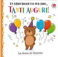 Tanti auguri! La festa di orsetto. Ediz. illustrata