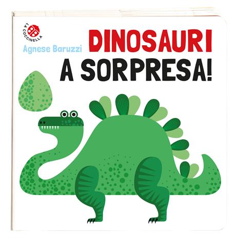 Dinosauri a sorpresa! Ediz. a colori - Agnese Baruzzi - 2