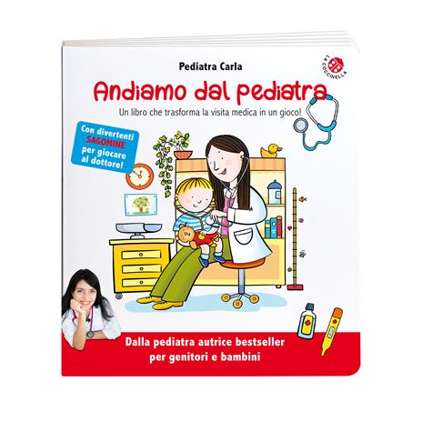 Andiamo dal pediatra. Un libro che trasforma la visita medica in un gioco! Ediz. illustrata - Pediatra Carla - 2