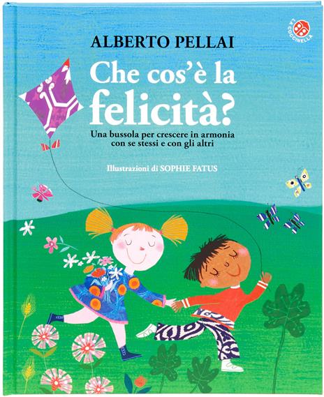 Che cos'è la felicità? Ediz. illustrata - Alberto Pellai - copertina