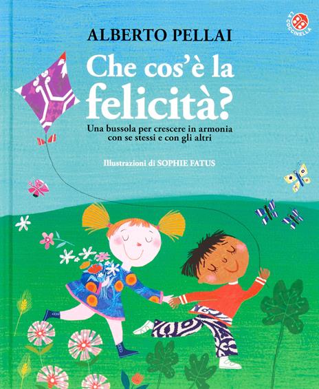 Che cos'è la felicità? Ediz. illustrata - Alberto Pellai - copertina