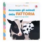 Accarezzo gli animali della fattoria. Ediz. a colori