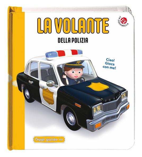 La volante della Polizia. Blu oggi guido io. Ediz. a colori - Nathalie Bélineau,Emilie Beaumont,Alexis Nesme - copertina