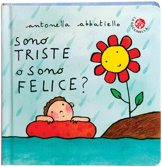 Sono triste o sono felice? Ediz. a colori - Antonella Abbatiello - copertina