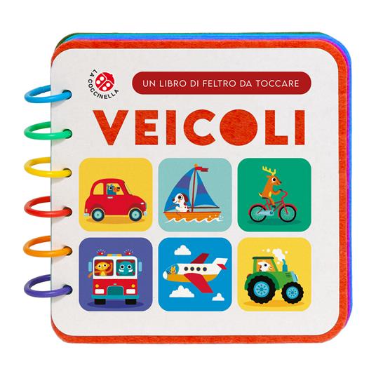 Veicoli. Un libro di feltro da toccare. Ediz. a colori - 2
