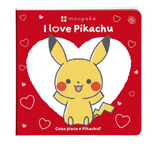 I love Pikachu. Cosa piace a Pikachu? Monpokè. Ediz. a colori - 2