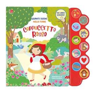 Libro Quanti suoni nelle fiabe. Cappuccetto rosso. Ediz. illustrata 