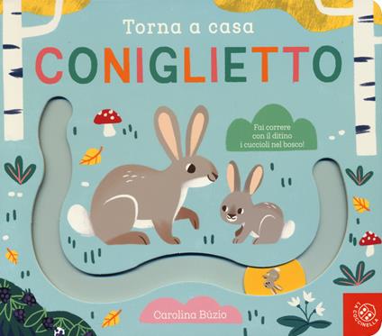 Torna a casa coniglietto. Ediz. a colori - copertina