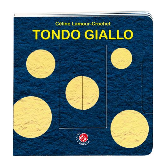 Tondo giallo. Un libro animato che si trasforma! Ediz. a colori - Céline Lamour-Crochet - 2