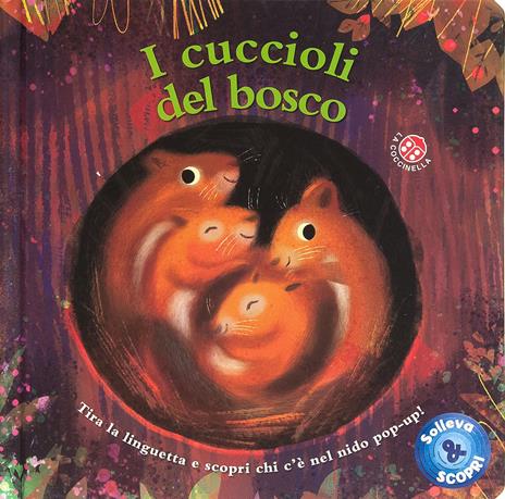 Solleva e scopri i cuccioli del bosco. Tira la linguetta e scopri chi c'è nel nido pop-up! Ediz. a colori - copertina