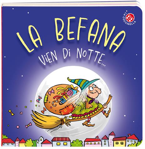 La Befana vien di notte.... Ediz. a colori - copertina