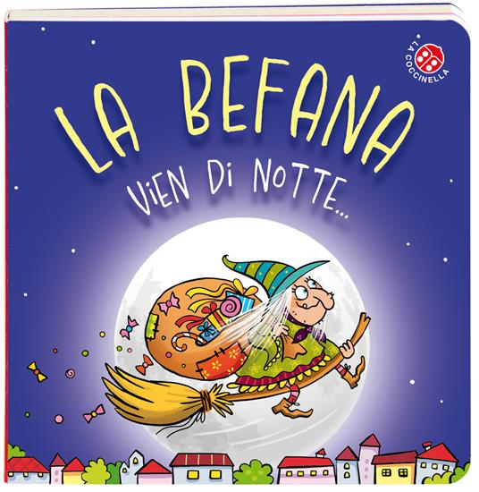 La Befana vien di notte.... Ediz. a colori - copertina