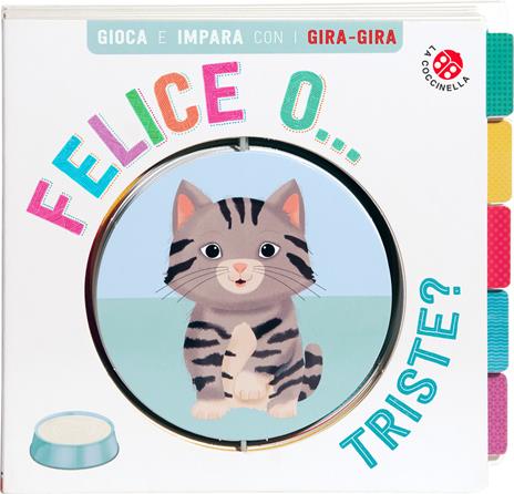 Felice... o triste? Gira gira. Ediz. a colori - copertina