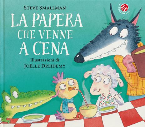 La papera che venne a cena. Ediz. a colori - Steve Smallman - copertina