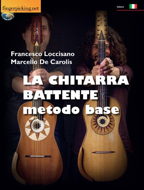 La chitarra battente. Metodo base - Francesco Loccisano,Marcello De Carolis - copertina