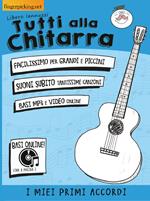 Tutti alla chitarra. I miei primi accordi. Con Contenuto digitale per accesso online