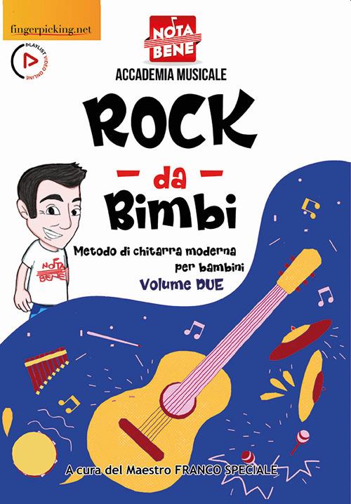 Rock da bimbi. Metodo di chitarra moderna per bambini. Con video online. Vol. 2 - Franco Speciale - copertina