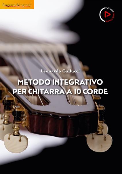 Metodo integrativo per chitarra a 10 corde. Con video online - Leonardo Gallucci - copertina