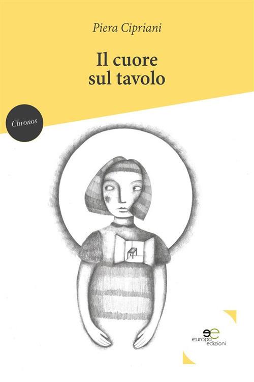 Il cuore sul tavolo - Piera Cipriani - ebook