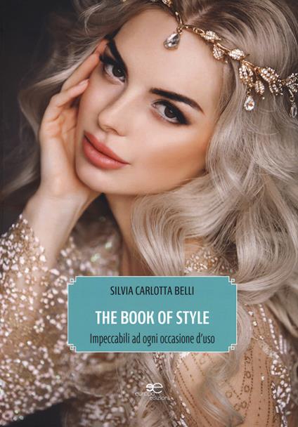 The book of style. Impeccabili ad ogni occasione d'uso - Silvia Carlotta Belli - copertina