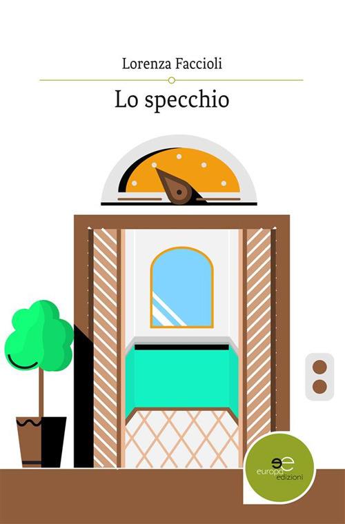 Lo specchio - Lorenza Faccioli - ebook