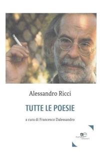 Tutte le poesie - Alessandro Ricci - copertina