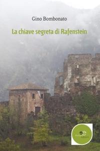 La chiave segreta di Rafenstein - Gino Bombonato - copertina