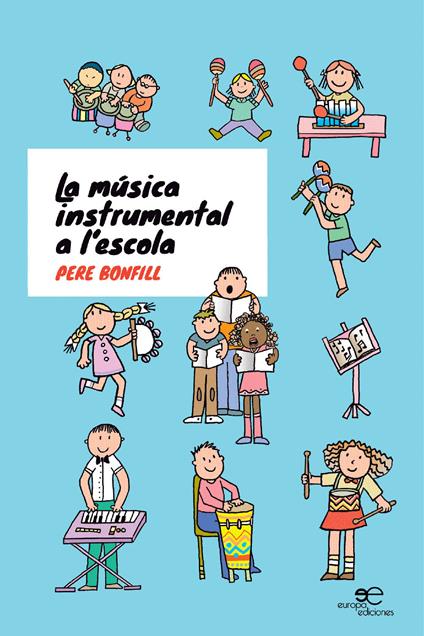 La música instrumental a l'escola - Pere Bonfill - copertina