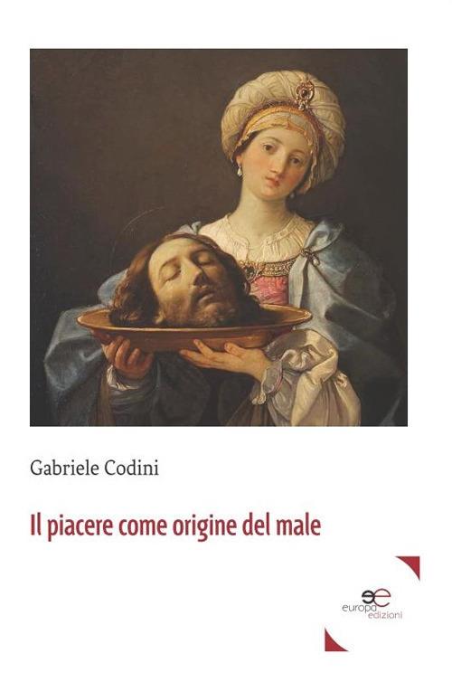 Il piacere come origine del male - Gabriele Codini - copertina