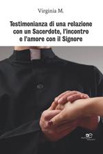 Testimonianza di una relazione con un sacerdote, l'incontro e l'amore con il Signore