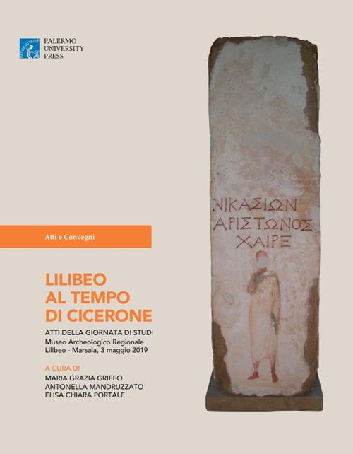 Lilibeo al tempo di Cicerone. Atti della Giornata di Studi Museo Archeologico Regionale Lilibeo (Marsala, 3 maggio 2019) - copertina