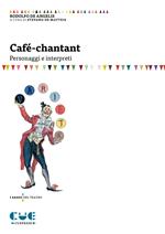 Café-chantant. Personaggi e interpreti