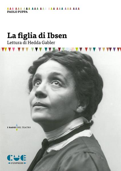 La figlia di Ibsen. Lettura di Hedda Gabler - Paolo Puppa - copertina