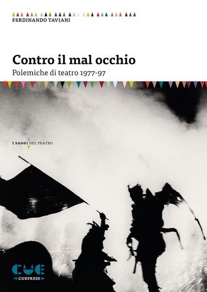 Contro il mal occhio. Polemiche di teatro 1977-97 - Ferdinando Taviani - copertina