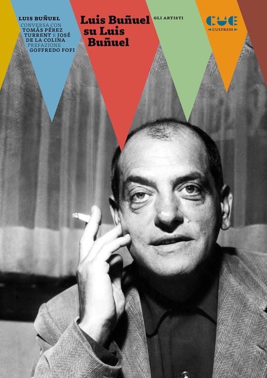 Luis Buñuel su Luis Buñuel - Luis Buñuel,Tomás Pérez Turrent,José de la Colina - copertina