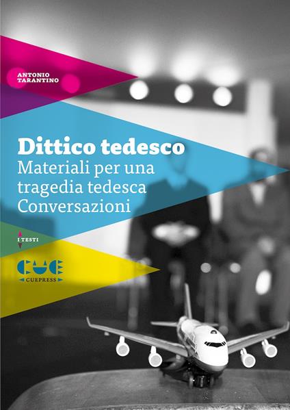 Dittico tedesco: Materiali per una tragedia tedesca-Conversazioni - Antonio Tarantino - copertina